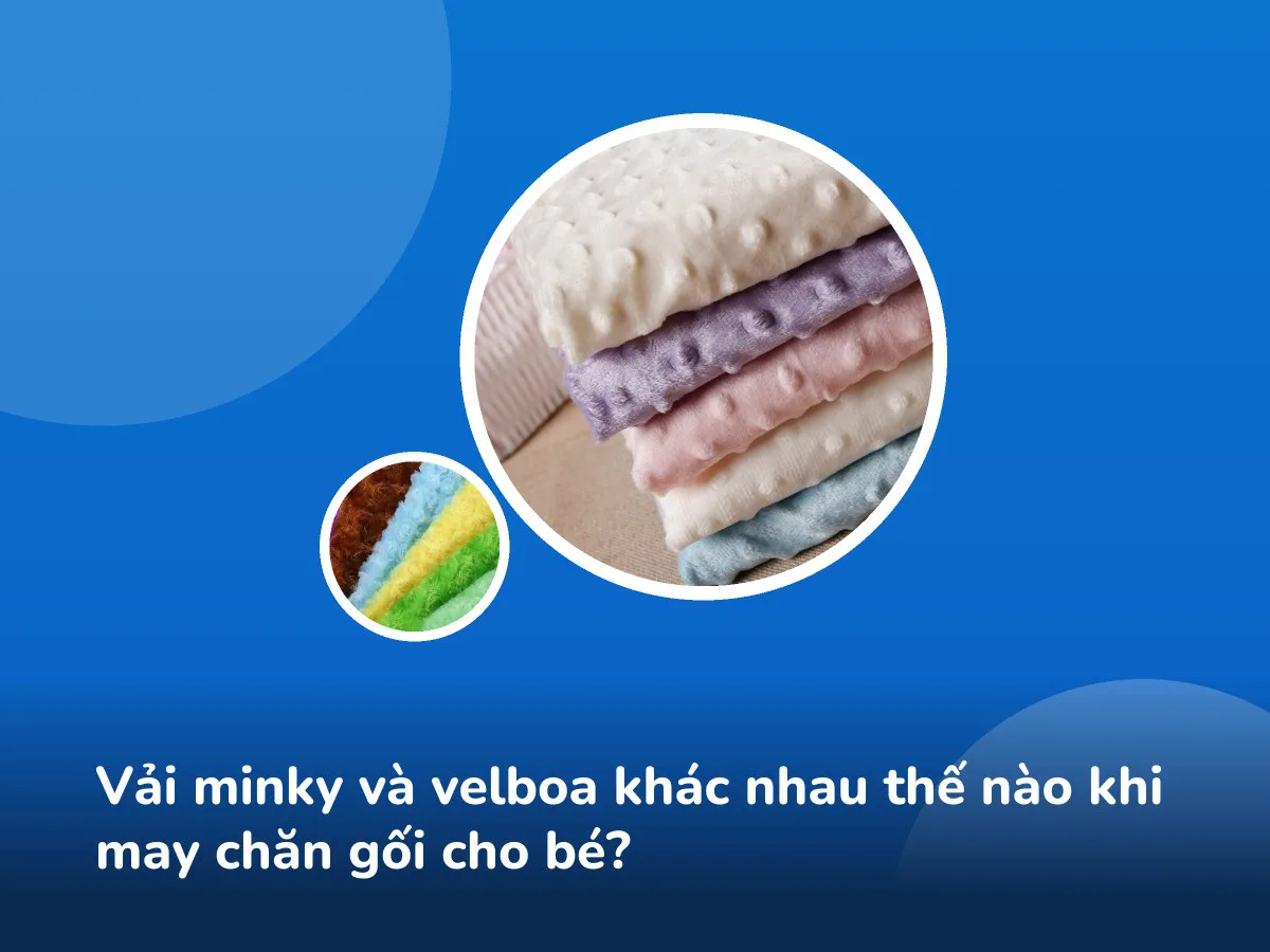 Vải minky và velboa khác nhau thế nào khi may chăn gối cho bé?